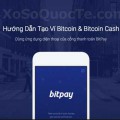 Hướng dẫn tạo ví Bitcoin và Bitcoin Cash dùng cổng thanh toán BitPay