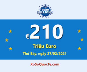 Jackpot xổ số tự chọn Euro Millions ở mốc cao nhất thế giới €210 triệu Euro cho phiên 27/12/2021