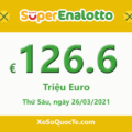 Xổ số Ý SuperEnalotto tăng sức nóng với Jackpot lên 126.6 triệu Euro