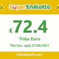 Kết quả ngày 25/08/2021; Xổ số SuperEnalotto có jackpot chạm mốc €72.4 triệu Euro
