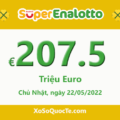 Kết quả ngày 20/05/2022; Jackpot xổ số SuperEnalotto lên mốc €207.5 triệu Euro