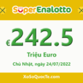 Kết quả ngày 22/07/2022; Jackpot xổ số tự chọn SuperEnalotto là €242.5 triệu Euro