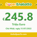 Kết quả ngày 29/07/2022; Jackpot của xổ số SuperEnalotto vượt lên mốc €245,800,000