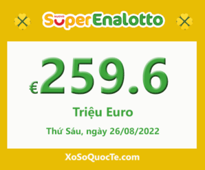 Jackpot của xổ số tự chọn Ý SuperEnalotto tiếp tục tăng cao lên €259.6 triệu Euro