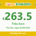 Kết quả ngày 31/08/2022; Xổ số SuperEnalotto có jackpot chạm mốc €263.5 triệu Euro