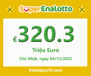 Kết quả ngày 02/12/2022 – Jackpot xổ số tự chọn SuperEnalotto là €320.3 triệu Euro