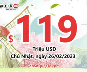 Kết quả ngày 23/02/2023: Xổ số Powerball hấp dẫn với jackpot lên $119 triệu USD